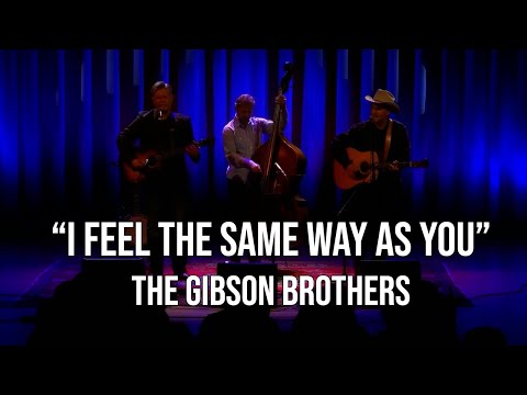 The Gibson Brothers - I Feel The Same Way As You [LIVE at Stoughton Opera House - 2023]