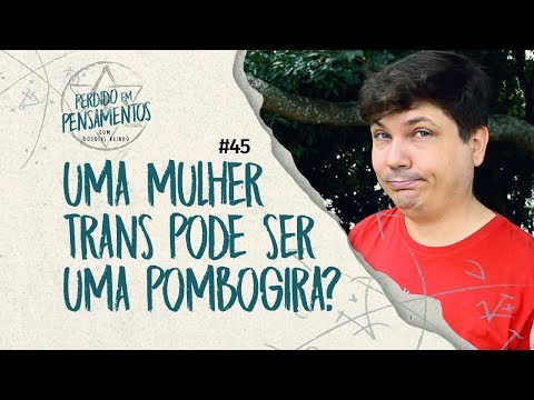 Pensamentos 45 - Mulher Trans pode se Tornar Pombogira