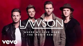 Lawson - Where My Love Goes (The Ironix Remix / Audio)