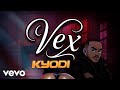 Kyodi Vex Official Audio