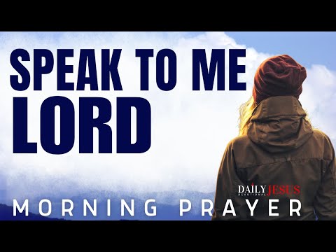 Speak To Me Lord (Morning Devotional And Prayer)