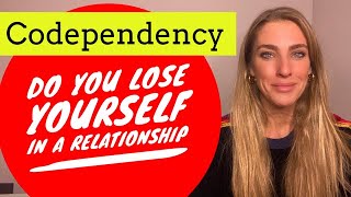 Codependency: Do you lose yourself in a relationship?