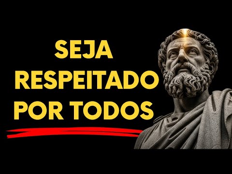 Aprenda Como ser RESPEITADO e VALORIZADO com estas 8 Atitudes Estoicas