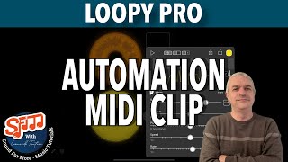Loopy Pro v2 - Tutorial 44: Create Automation with Midi Clip