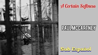A Certain Softness - Paul McCartney // Subtitulado Español