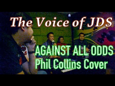 The Voice of JDS: Against All Odds (Phil Collins Cover)