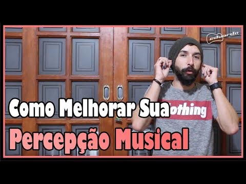 Como Melhorar Seu Ouvido e Percepção Musical l Aula #151