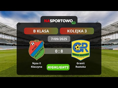 Highlights: Nysa II Kłaczyna - Granit Roztoka 3. kolejka - B-Klasa 2025_26, grupa_Wałbrzych I