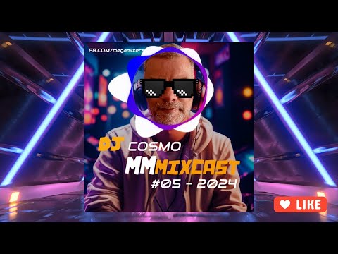 MM Mixcast #05 2024 (Dj Cosmo)