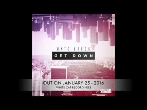 MATO LOCOS   "GET DOWN"