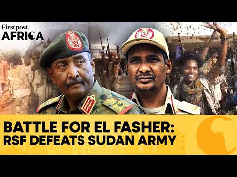El Fasher: RSF Seizes Sudan Army’s Final Stronghold In Western Darfur | Firstpost Africa