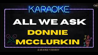 Donnie McClurkin -  All We Ask (KARAOKE VERSION)