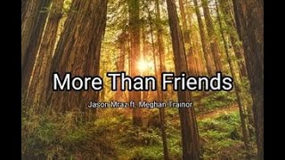 More Than Friends - Jason Mraz ft. Meghan Trainor (Lyrics)