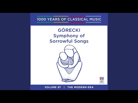 Symphony No. 3, Op. 36 "Symphony of Sorrowful Songs": 3. Lento (Cantabile - semplice)
