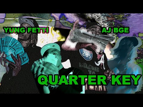 Yung Fetti - Quarter Key ft Aj BGE