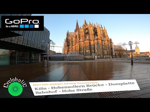 Köln Cologne Ambient Cycloholic Roadtrip Hohenzollernbrücke Dom Hohe Straße Corona Lockdown Gopro 2k