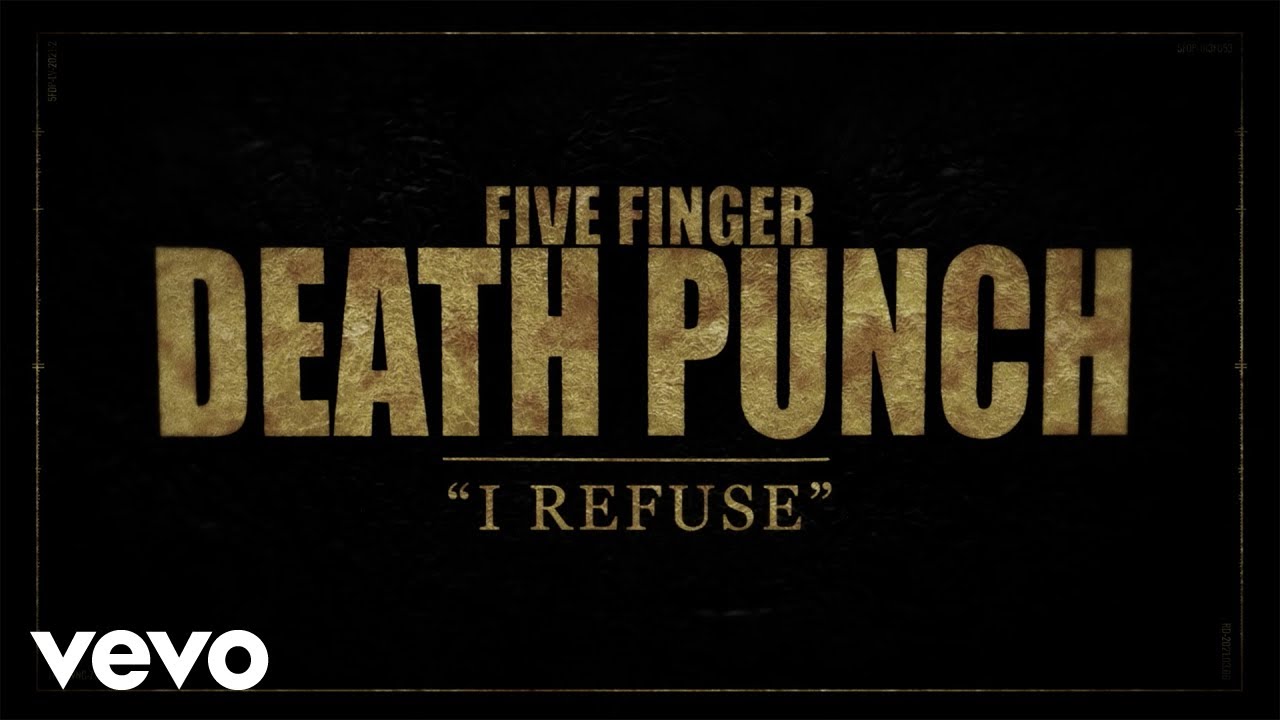 Five Finger Death Punch - I Refuse (Lyric Video) - YouTube