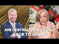 Are The Central Banks Moving Back to Gold? Egon Von Greyerz and Lynette Zang Discuss