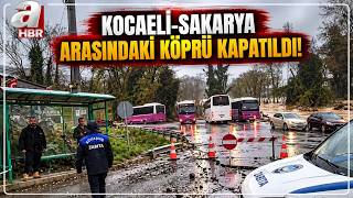 Kocaeli-Sakarya Arasındaki Köprü Kapatıldı! | A Haber