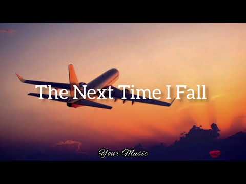 The Next Time I Fall (Lyrics) | Peter Cetera & Amy Grant
