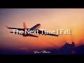 The Next Time I Fall (Lyrics) | Peter Cetera & Amy Grant