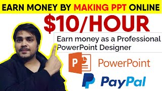 Earn money online $10 a day | Earn by Making Power Point Presentations | Work from Home, knowmore