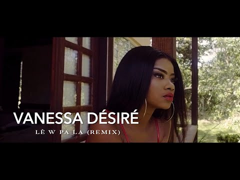VANESSA DÉSIRÉ  - LÈ W PA LA (Compas Remix) - [Official Video]