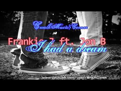 Frankie J ft. Jon B - I Had A Dream [CwalkMusiczCorner]