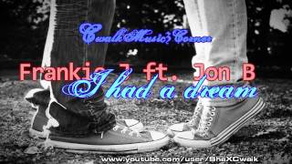Frankie J ft. Jon B - I Had A Dream [CwalkMusiczCorner]