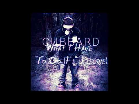 Cubbard - What I Have To Do (Ft. Fluerie)