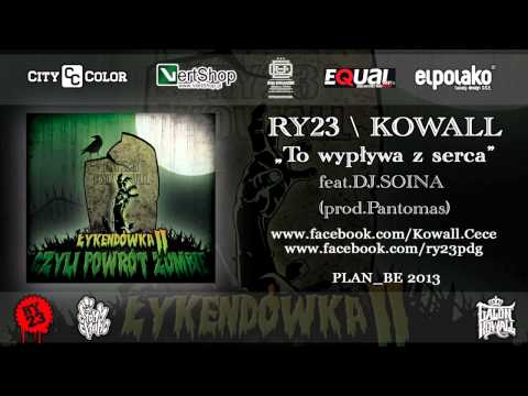 09.RY23 / KOWALL- "To wypływa z serca" feat.DJ.SOINA (prod.Pantomas) | ŁYKENDÓWKA 2