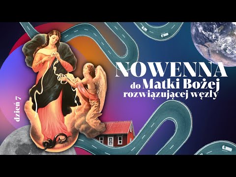 Nowenna do Matki Bożej rozwiązującej węzły || dzień 7