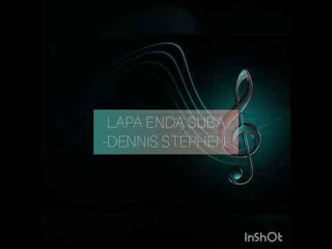 LAPA ENDA SUBA- DENNIS STEPHEN
