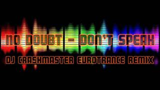 No Doubt - Don't speak (DJ Crashmaster Eurotrance Remix)