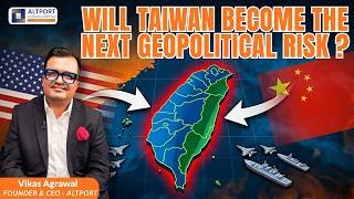 Will Taiwan Become The Next Geopolitical Risk ?
