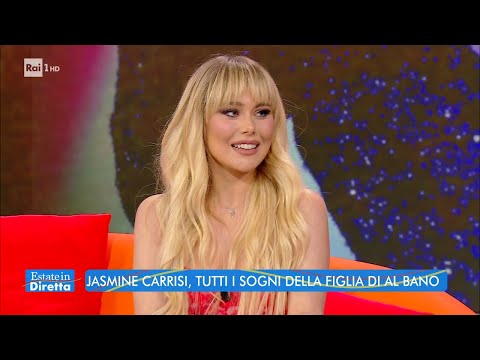 Jasmine Carrisi, tutti i sogni della figlia di Al Bano - Estate in diretta - 18/08/2022