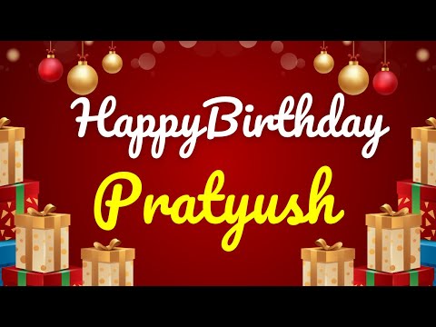 HAPPY BIRTHDAY PRATYUSH - GREET FACTORY