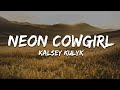 Kalsey Kulyk Neon Cowgirl Lyrics