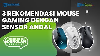 Dibekali dengan Sensor Andal, Simak 3 Rekomendasi Mouse Gaming yang Wajib Dimiliki para Gamers