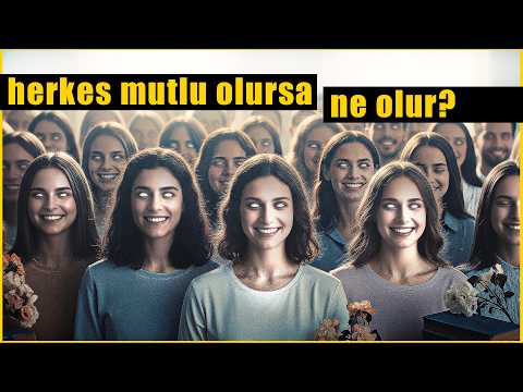 WHAT HAPPENS IF EVERYONE IS HAPPY?