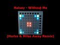 Halsey - Without Me (Nurko & Miles Away Remix) | Lacunchpad Performance | Halsey - Without Me (Nurko & Miles Away Remix) | Lacunchpad Performance |