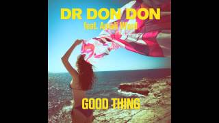 Dr Don Don - Good Thing ft Amali Ward