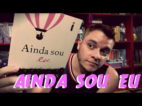 Ainda sou eu | #167 Li e adorei
