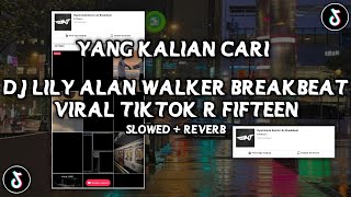 Download lagu DJ LILY ALAN WALKER BREAKBEAT SOUND R Fifteen VIRAL TIKTOK YANG KALIAN CARI (SLOWED   REVERB) mp3