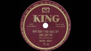 1949 Wayne Raney - Why Don’t You Haul Off And Love Me (#1 C&amp;W hit)
