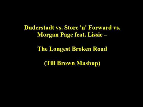 Duderstadt vs  Store 'n' Forward vs  Morgan Page feat  Lissie   The Longest Broken Road Till Brown Mashup