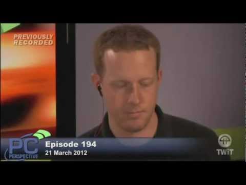 PC Perspective Podcast 194 - 3/22/12