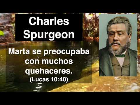 Marta se preocupaba con muchos quehaceres (Lucas 10,40) Devocional de hoy Charles Spurgeon