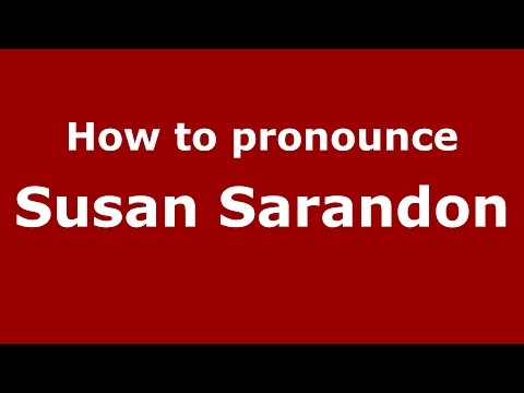 How to pronounce Susan Sarandon