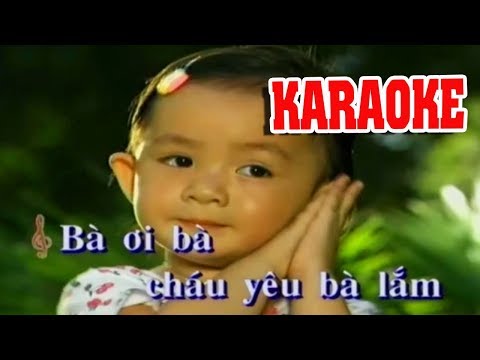 Mix - KARAOKE Cháu Yêu Bà - Bé Xuân Mai